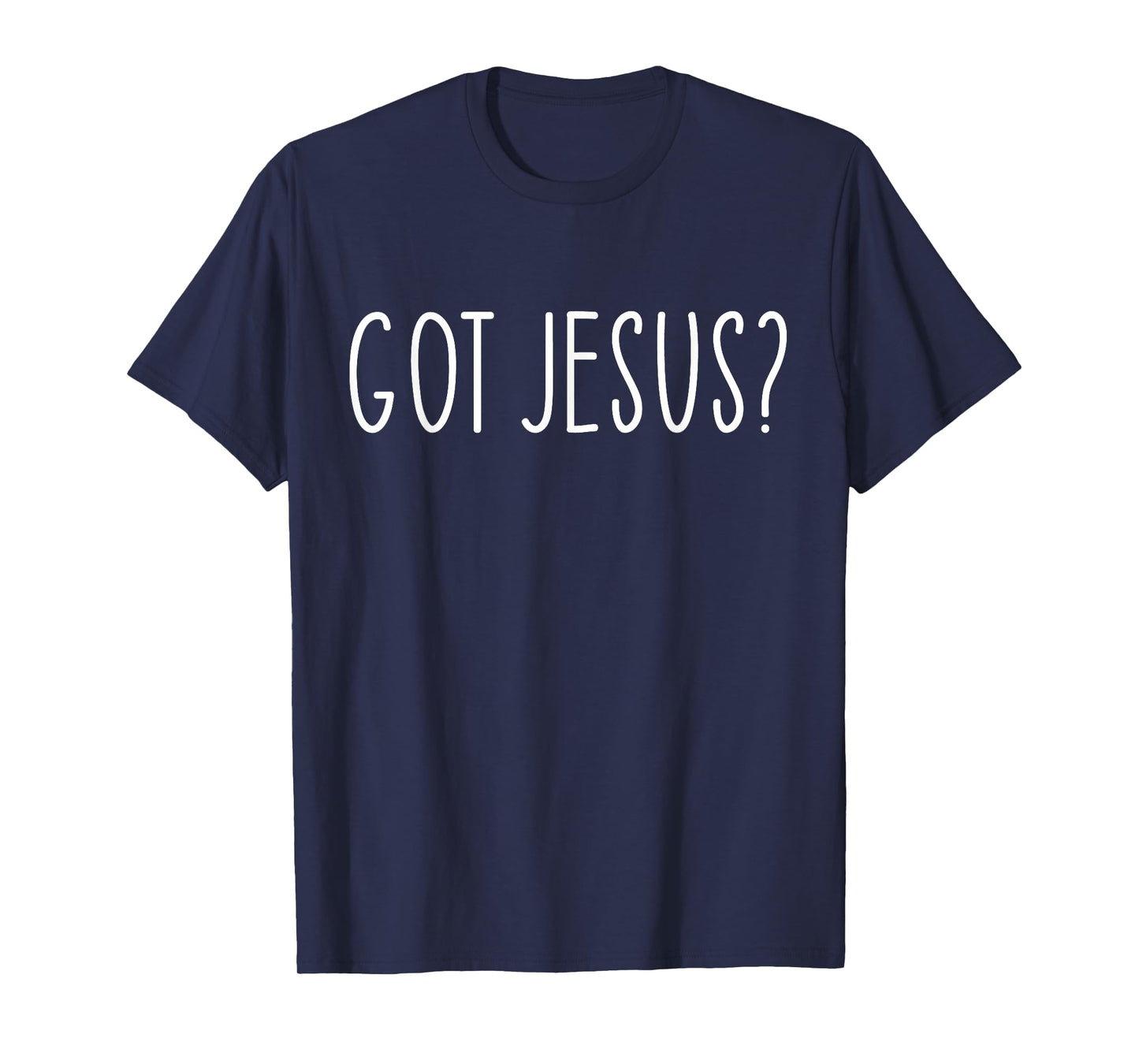 Got Jesus? Religion Church Christian Bible Saying Vintage T-Shirt