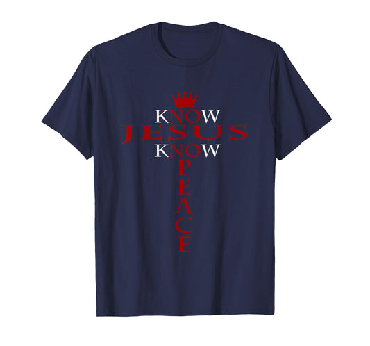 Know Jesus Know Peace Religious Christ Christian T-Shirt T-Shirt