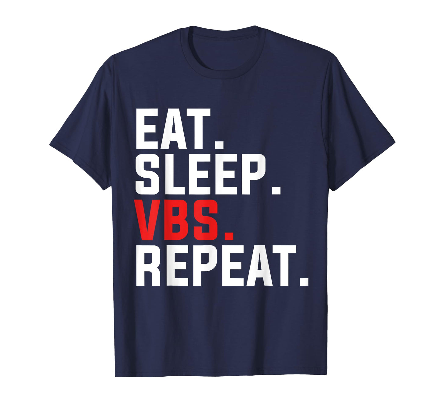 VBS Eat Sleep VBS Repeat Vacation Bible School Jesus Christ T-Shirt