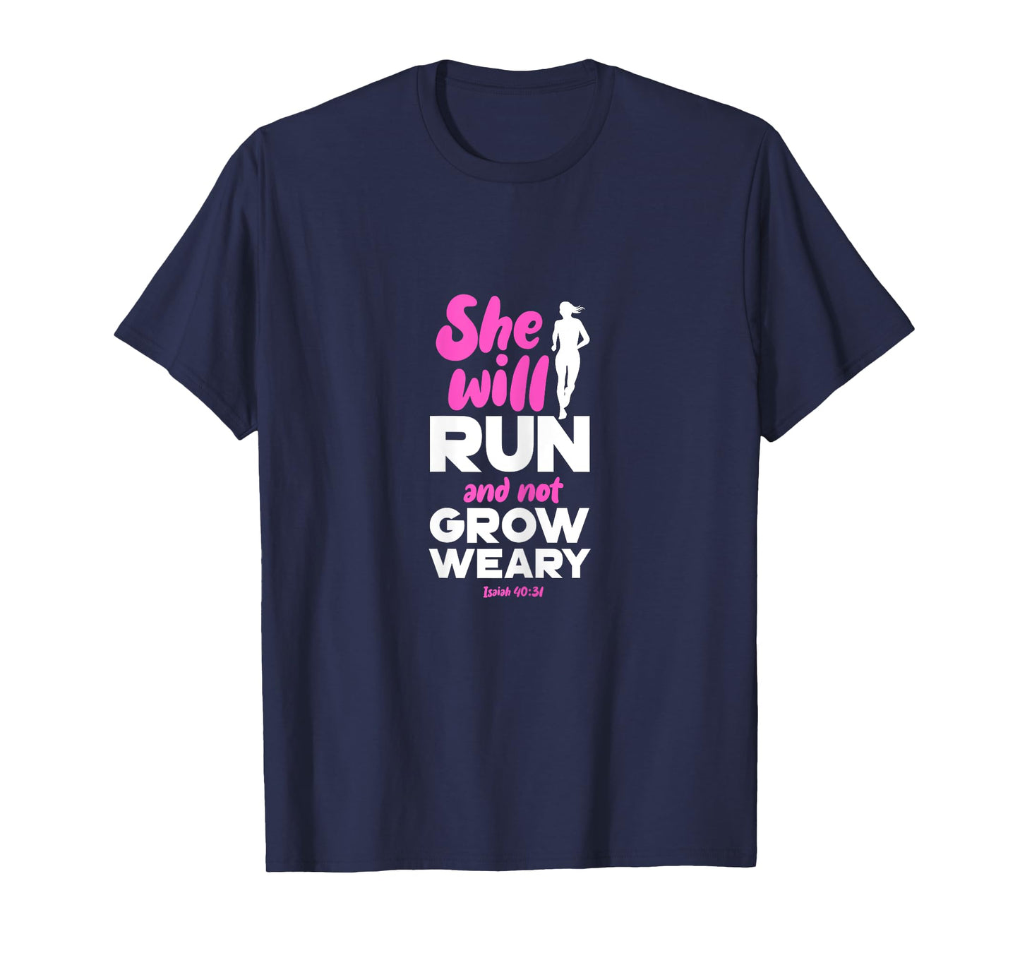 She Will Run And Not Grow Weary Runner Christian T-Shirt
