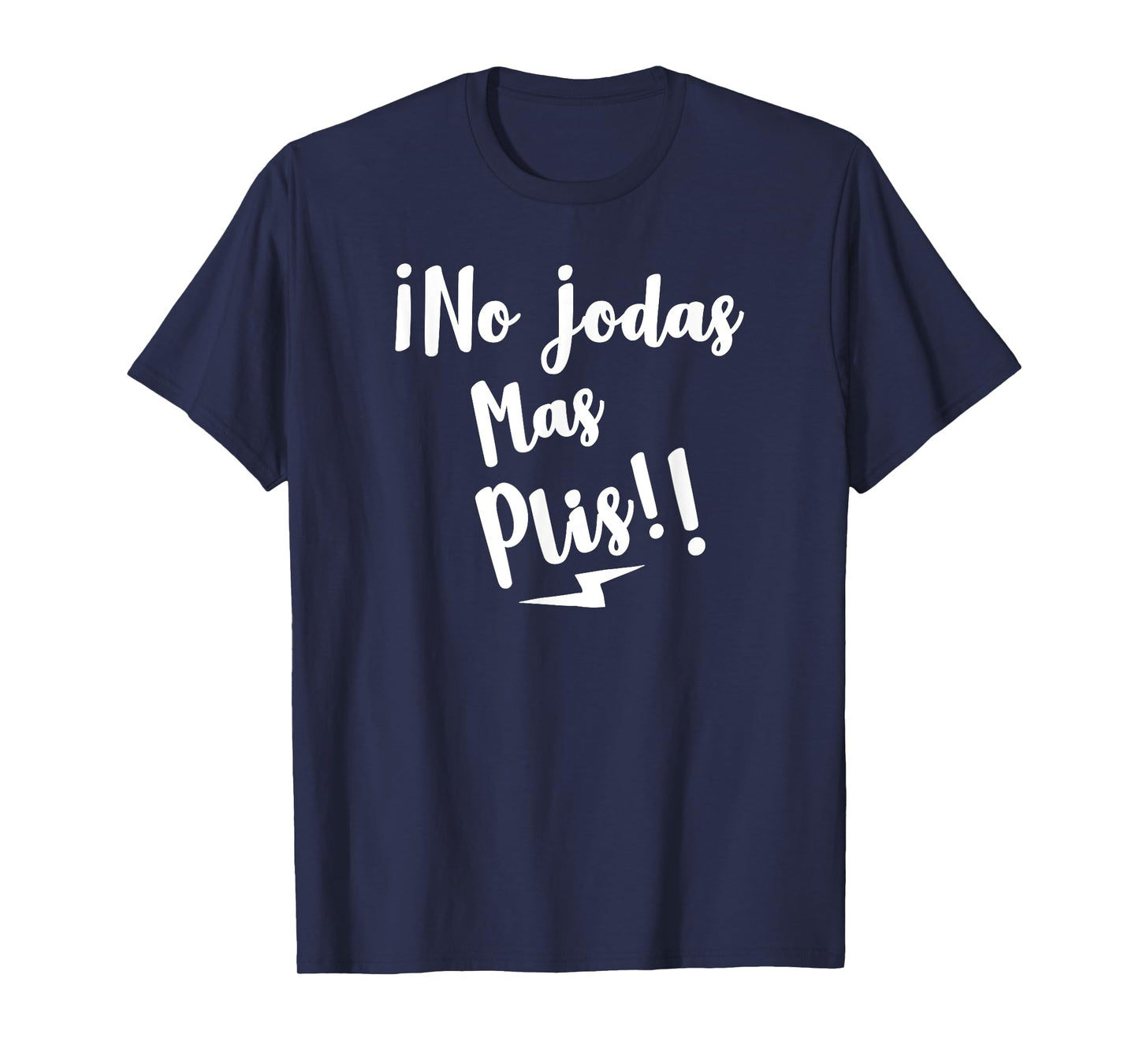 No Jodas mas Plis Funny Spanish Bilingual Puerto Rico Slang T-Shirt