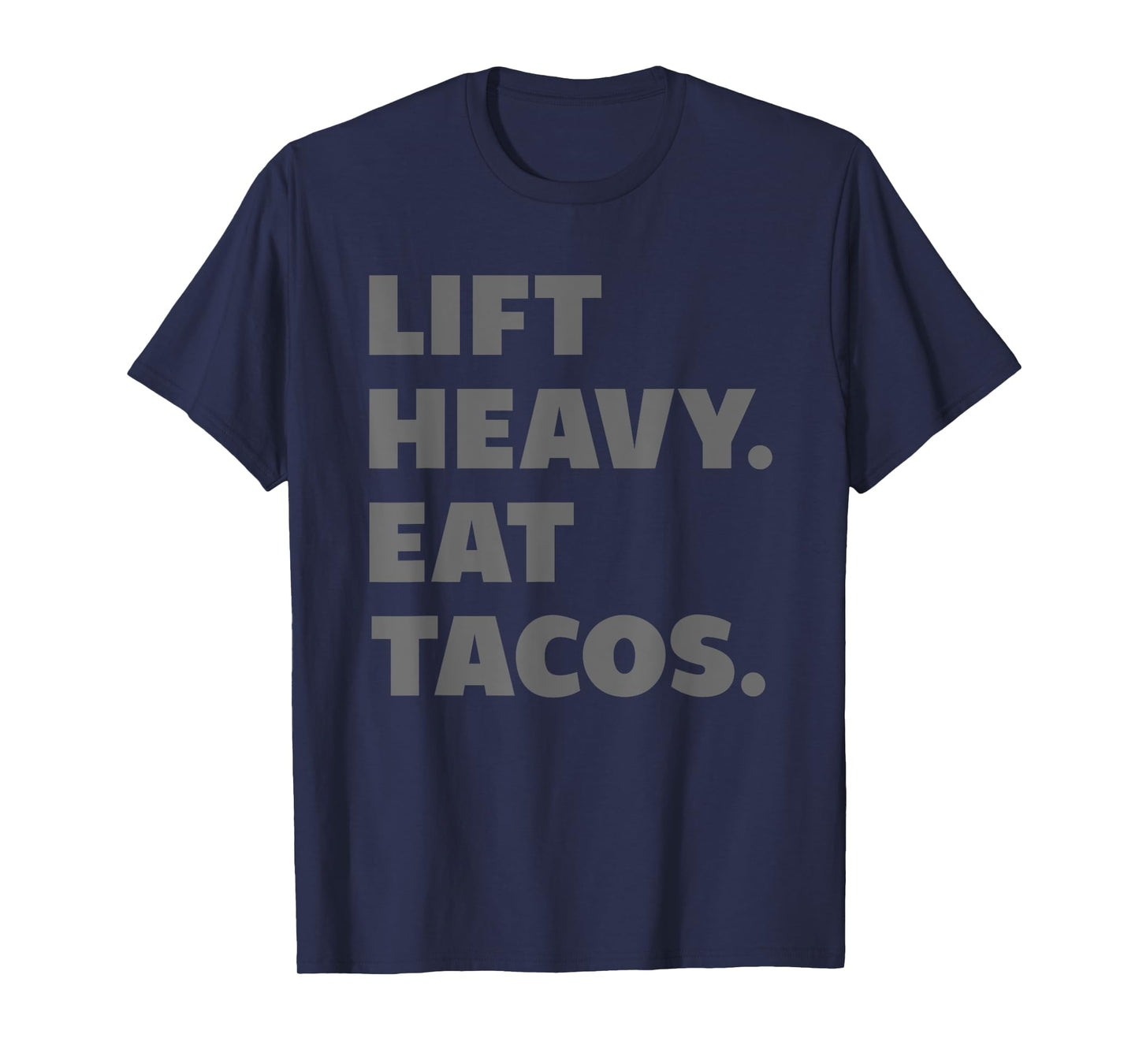 Lift Heavy Eat Tacos Gym Workout Weight Lifting T-Shirt