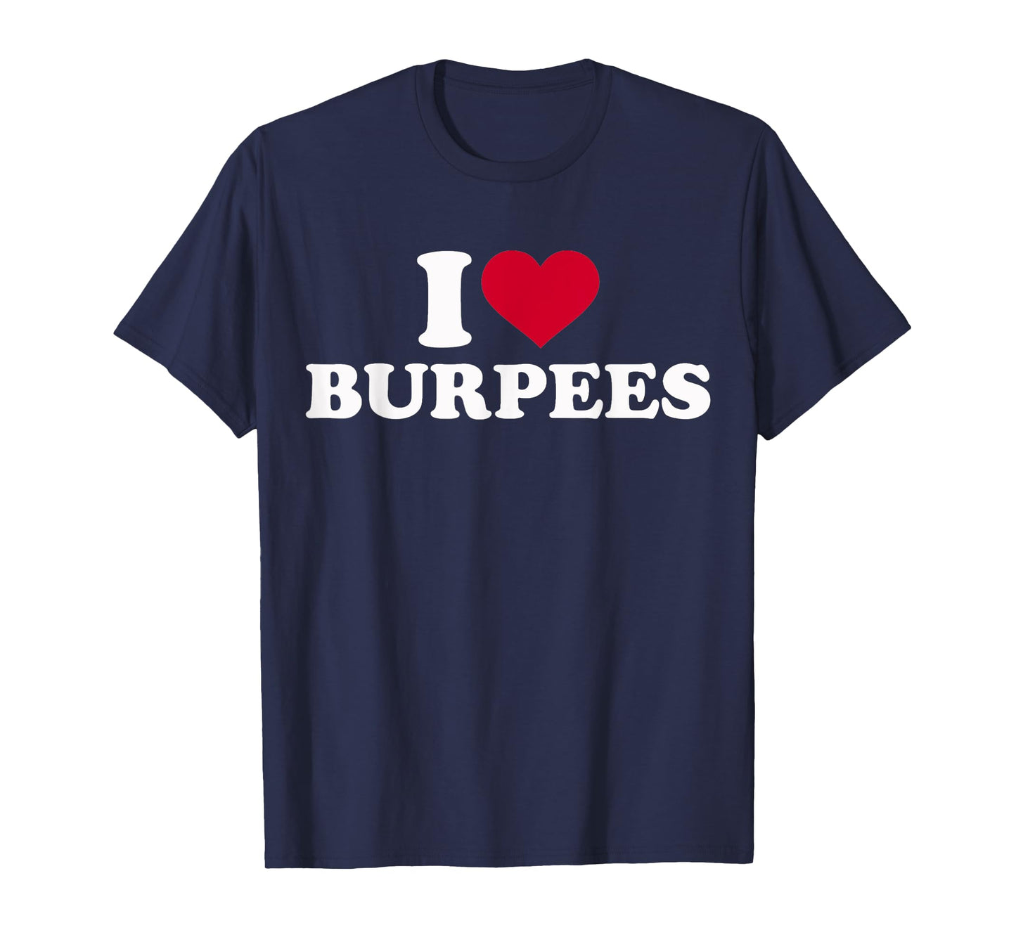 I love burpees T-Shirt