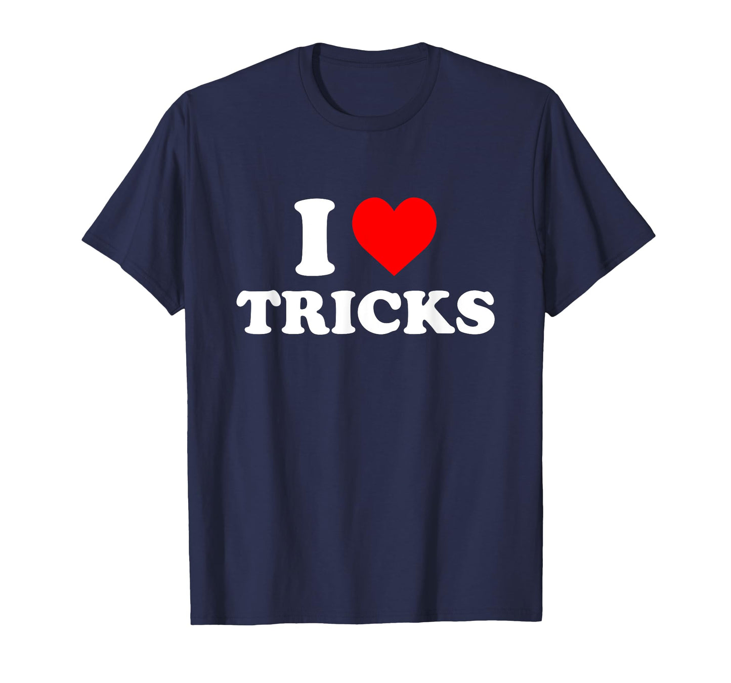 I Love Tricks T-Shirt