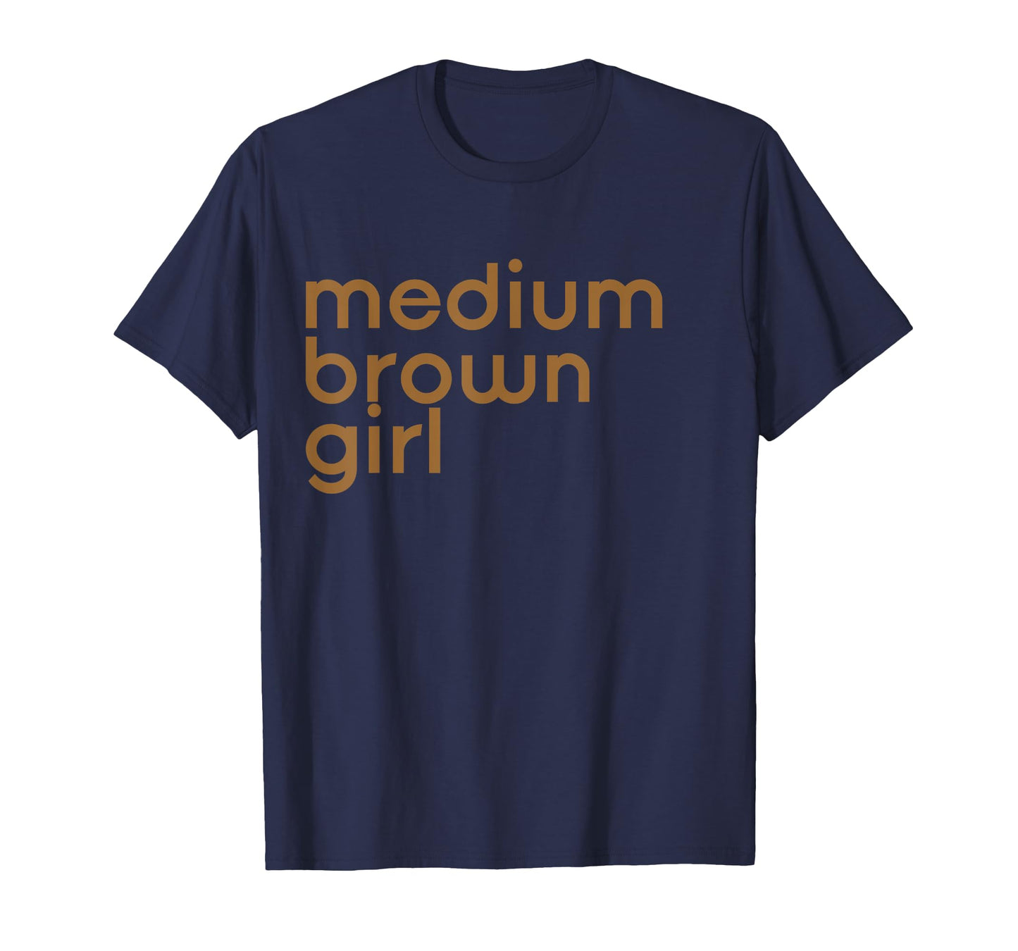 Funny Desi Shirt - Medium Brown Girl T-Shirt