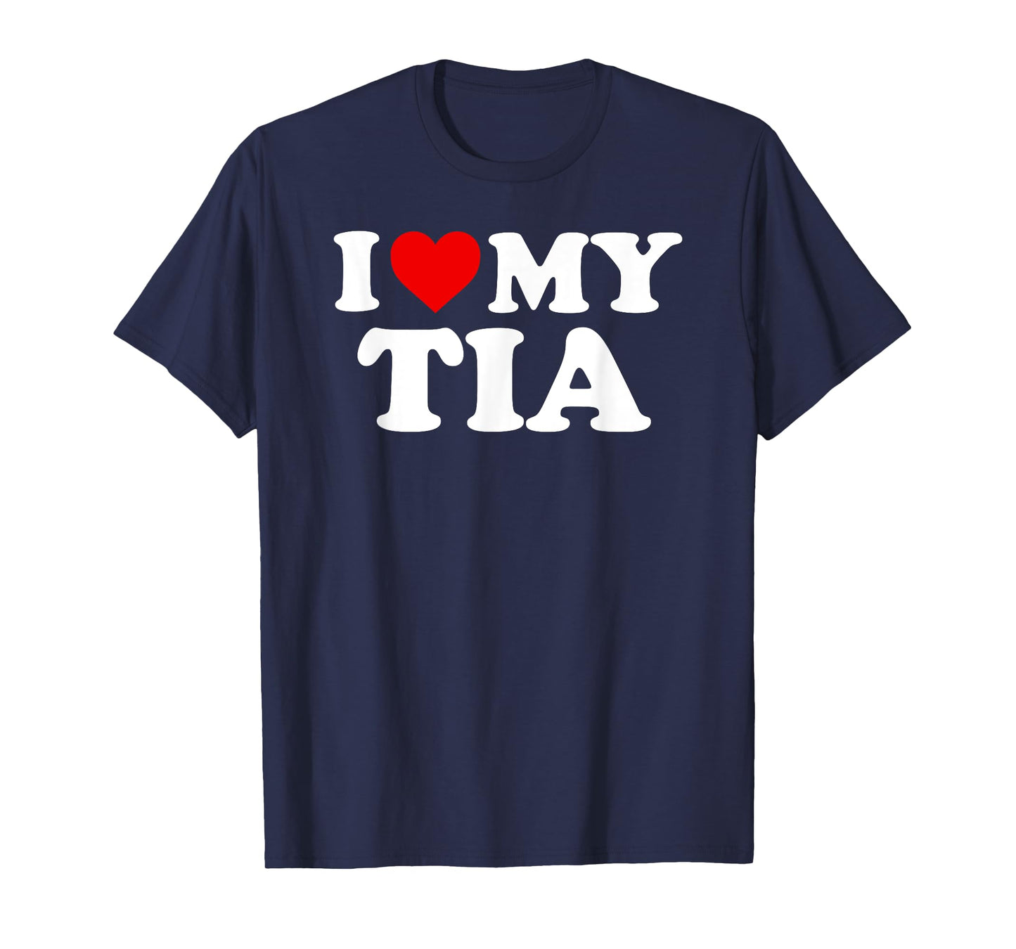 I Love My Tia T-Shirt T-Shirt