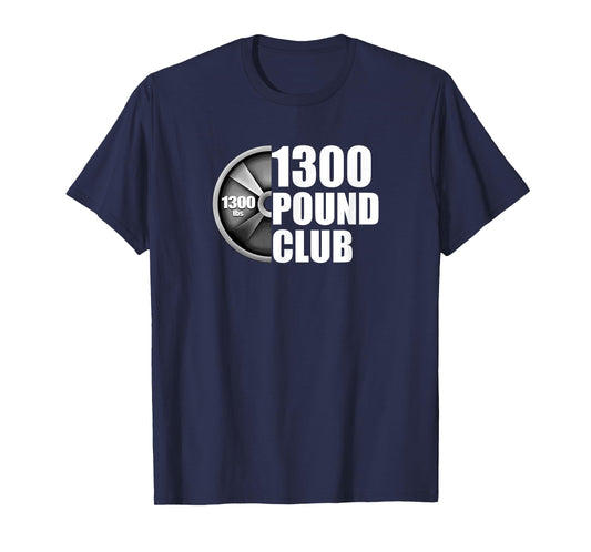 1300 Pound Club Powerlifting T-Shirt