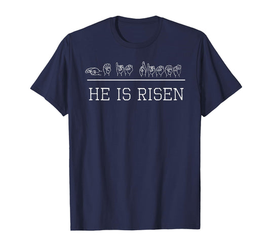Deaf Christian Faith Easter He Is Risen ASL Sign Shirt T-Shirt
