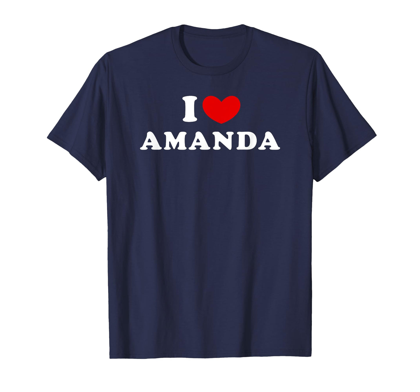 I Love Amanda, I Heart Amanda T-Shirt