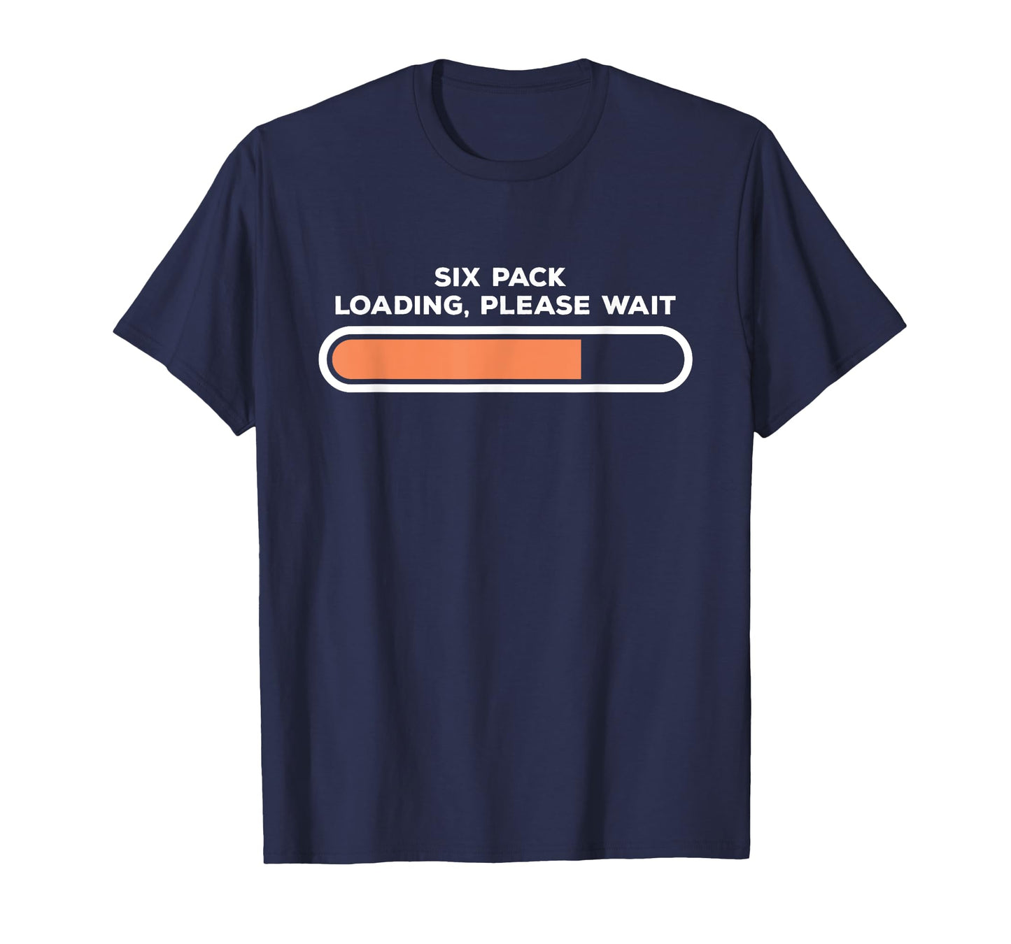 Six Pack Loading, Please Wait | Funny Fitness Abs T-Shirt