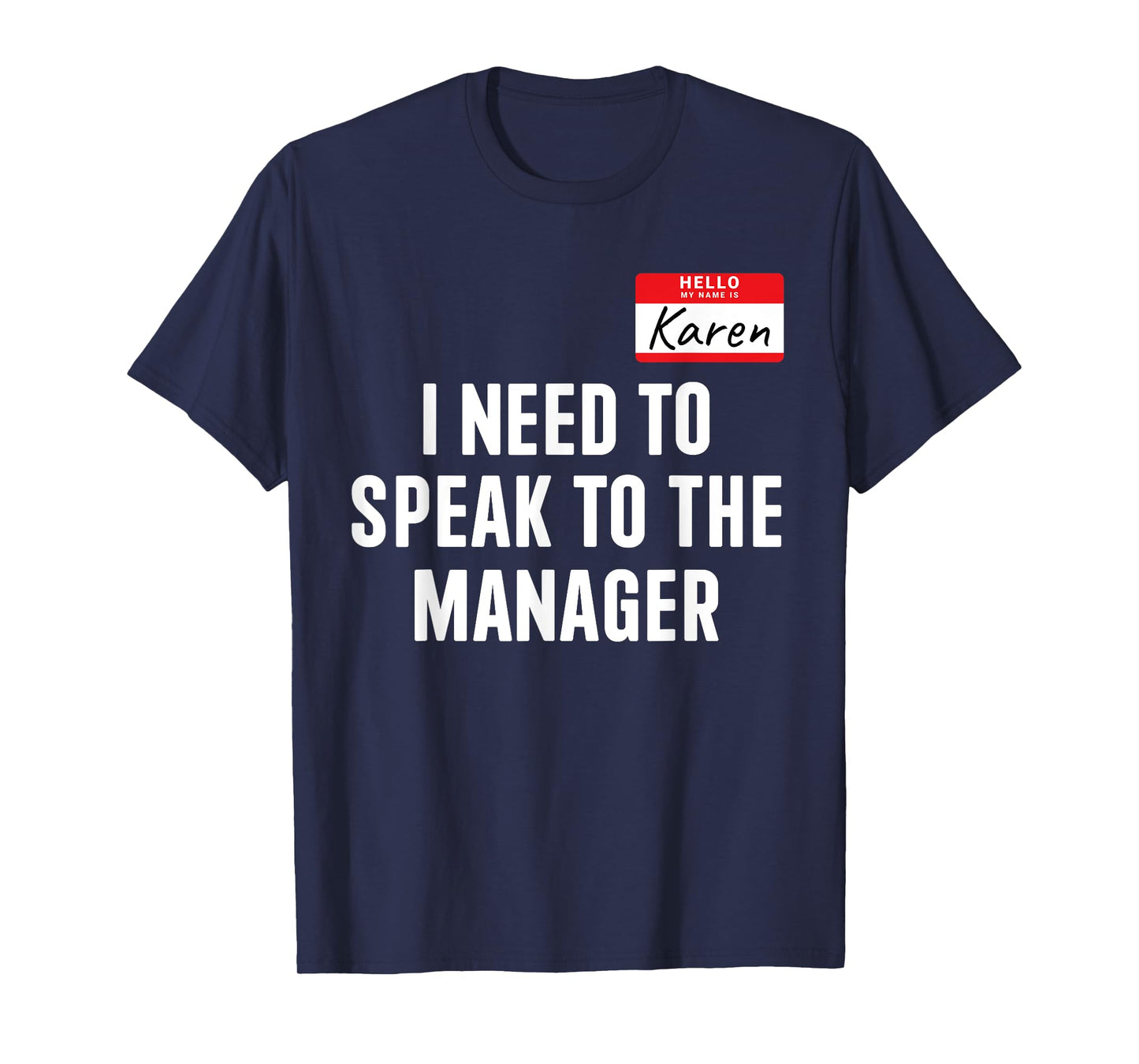 Hello Karen need speak manager funny costume halloween party T-Shirt
