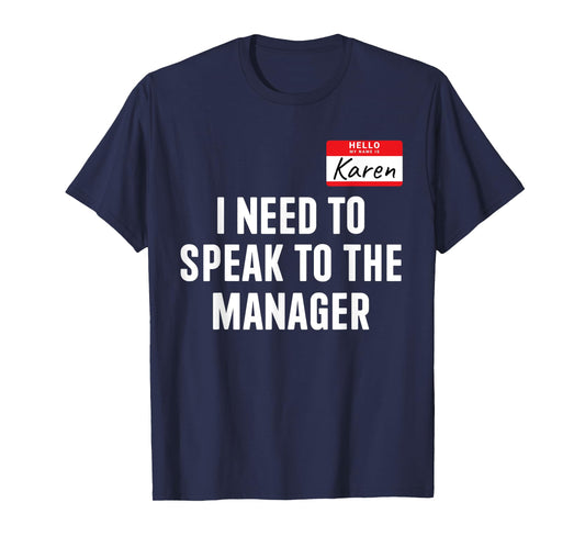 Hello Karen need speak manager funny costume halloween party T-Shirt