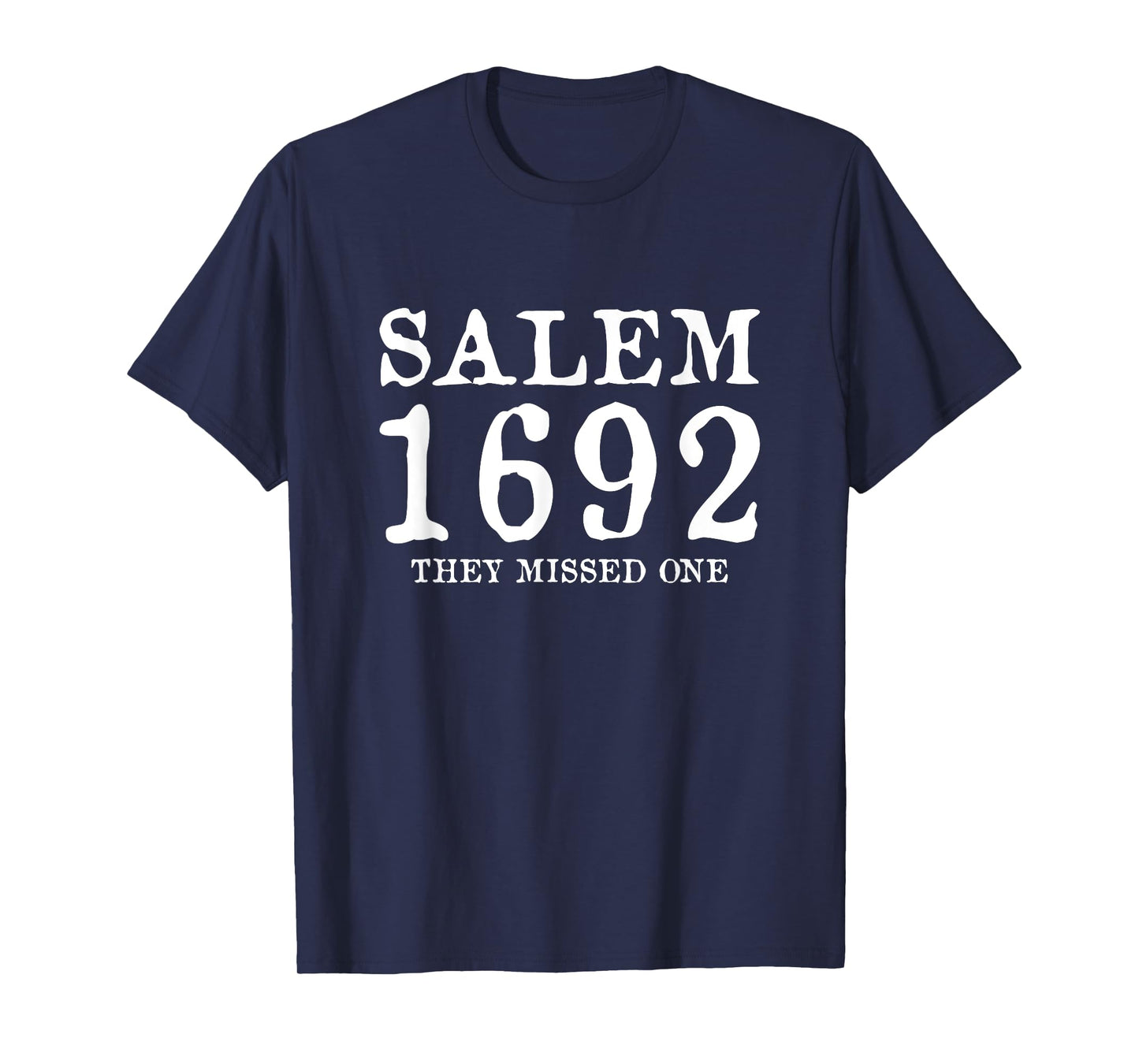Salem 1692 They Missed One T-Shirt