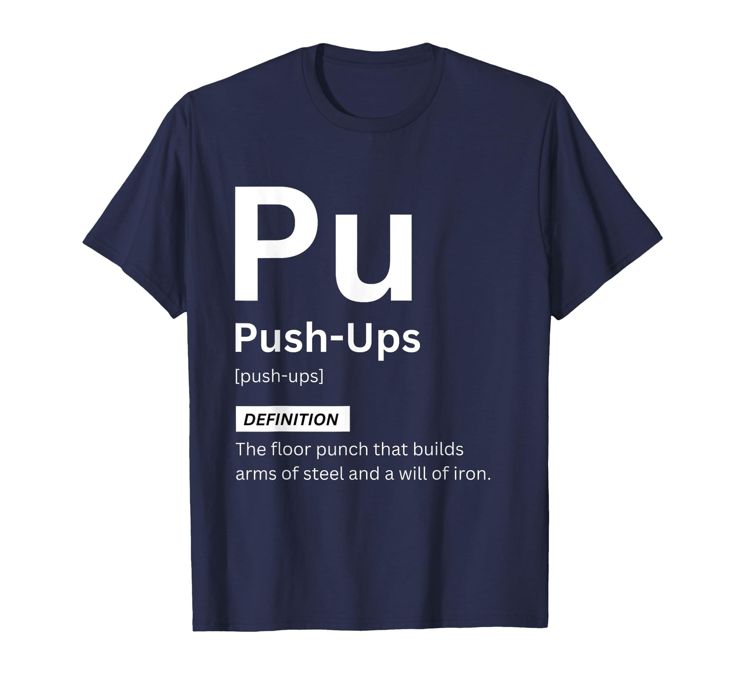 Funny Push-Ups Definition Gym Fitness Motivation T-Shirt