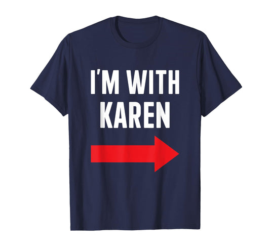 Karen costume halloween store Im with Karen funny partner couple costume Halloween party T-Shirt