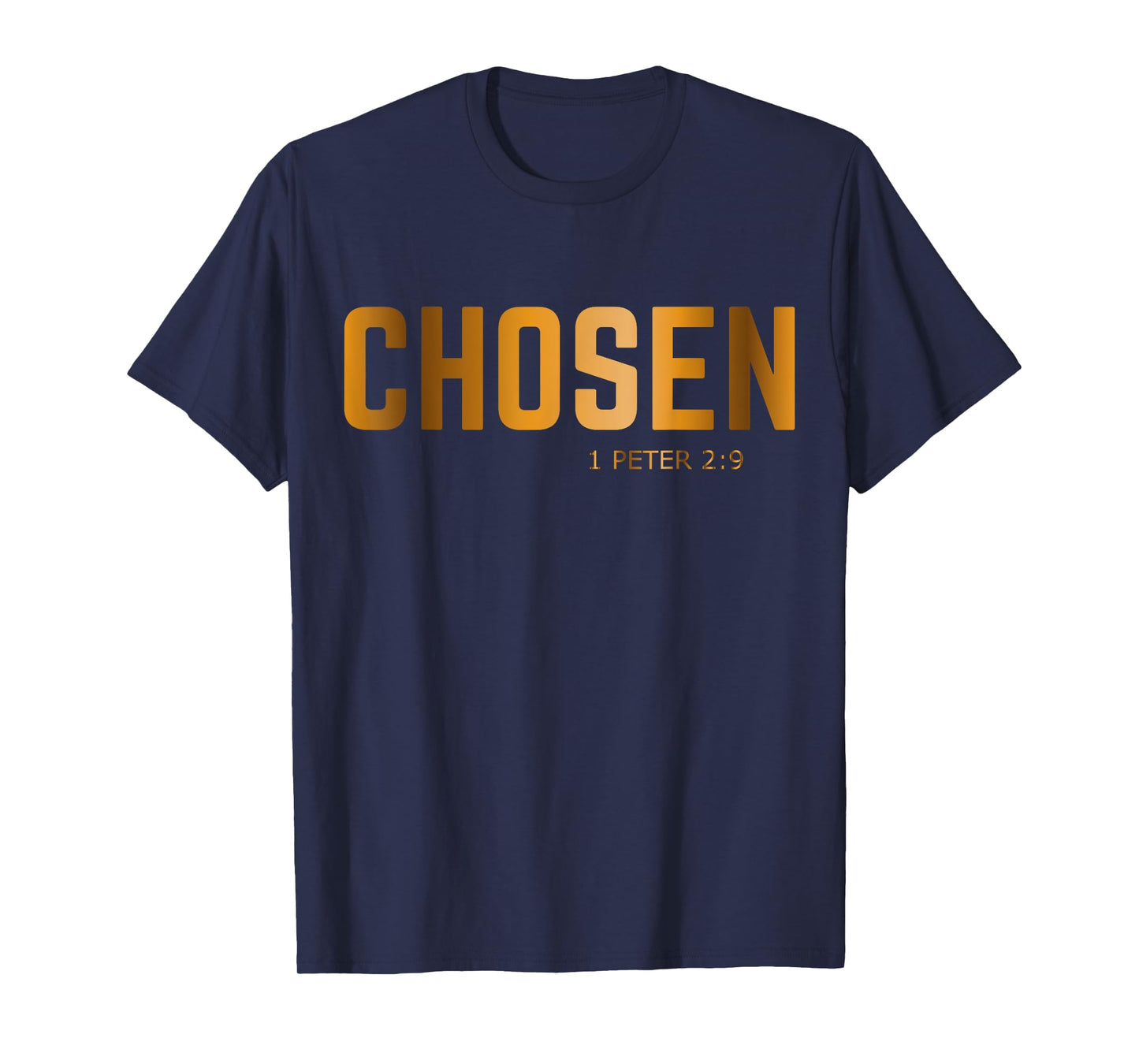 Chosen 1 Peter 2-9 T-Shirt