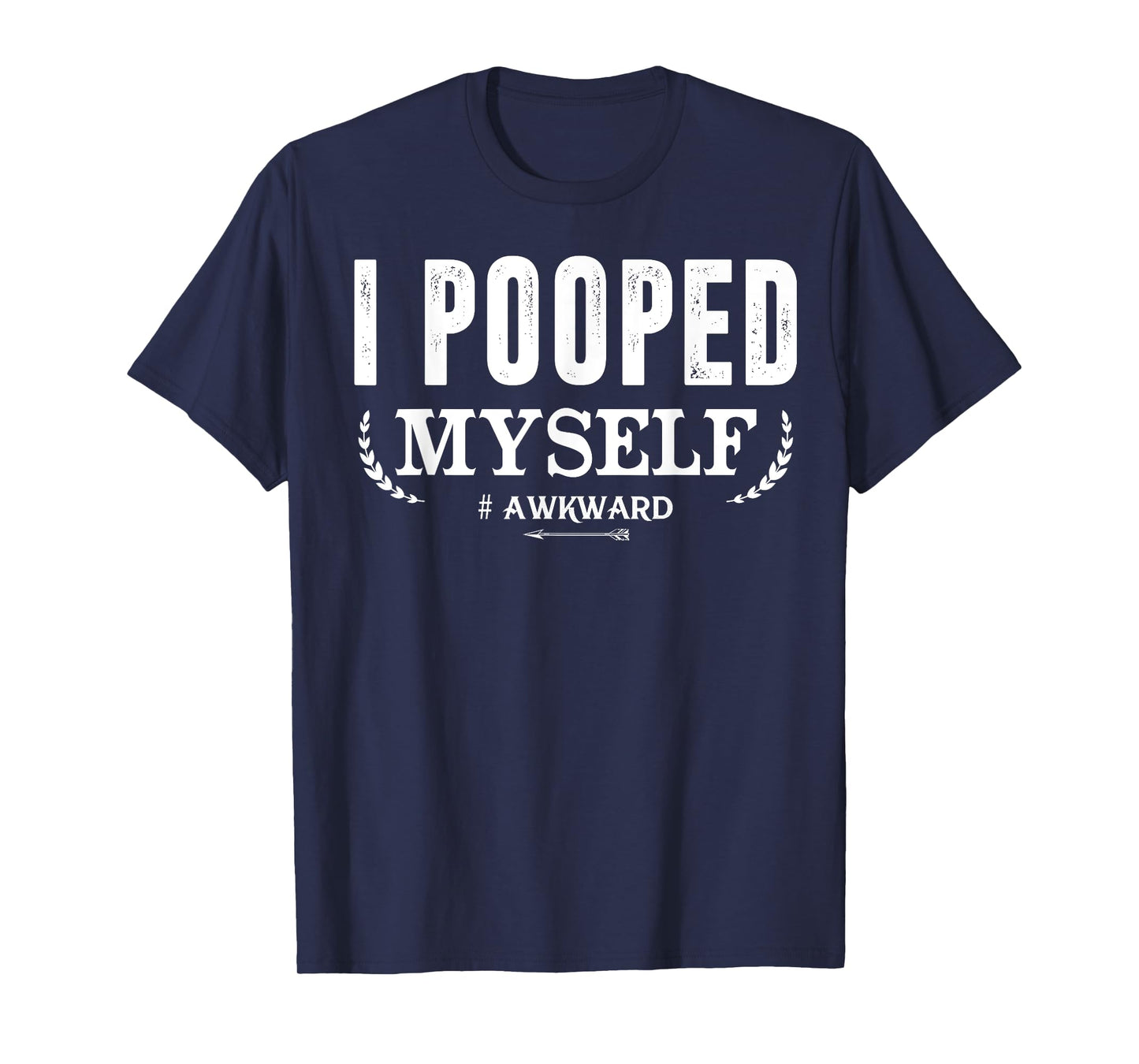 Funny T-shirt I Pooped Myself Onesie T-Shirt