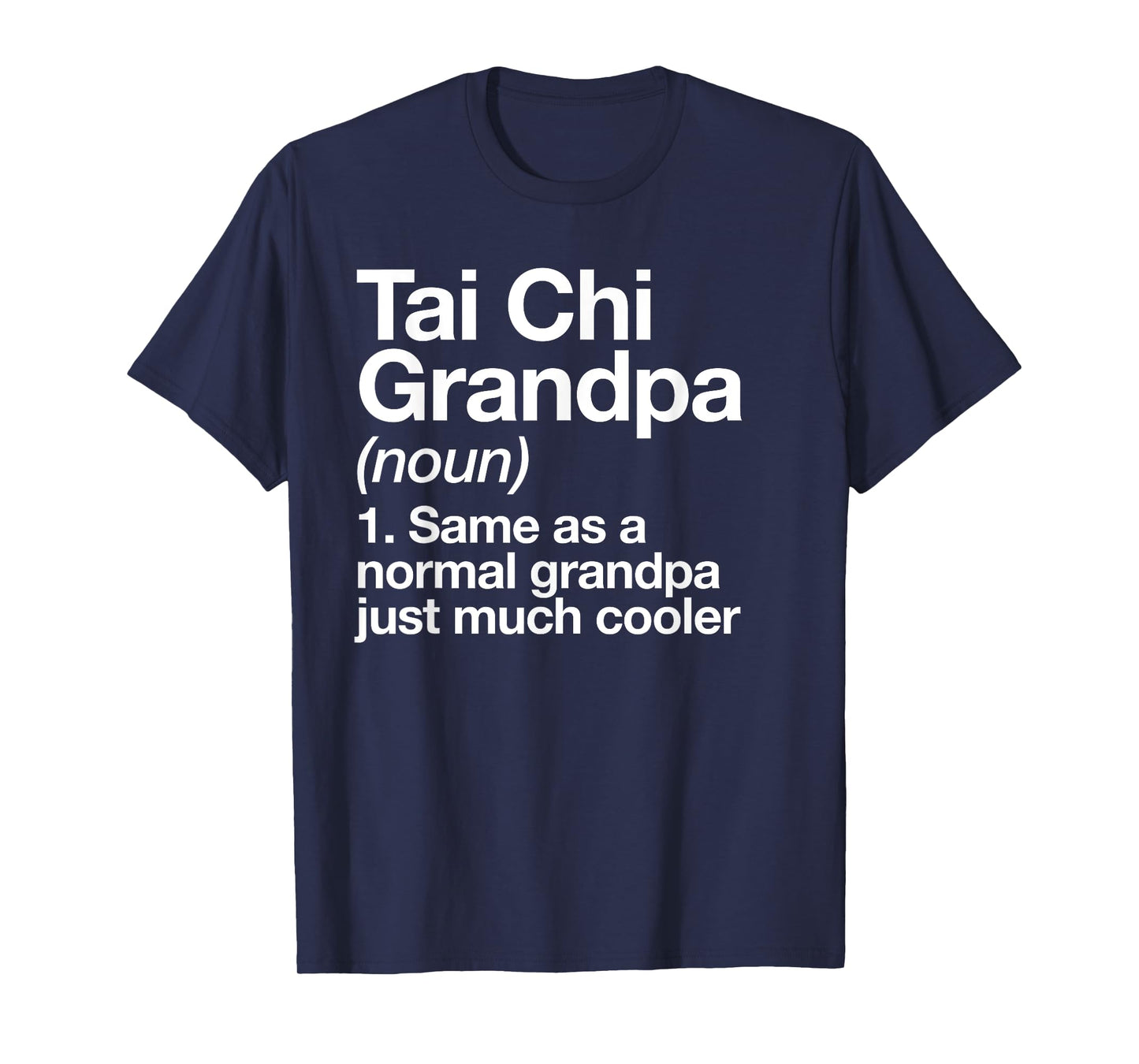 Tai Chi Grandpa Definition Funny Sports T-Shirt