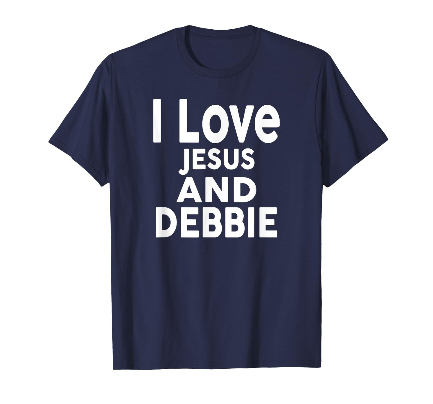 I Love Jesus and DEBBIE T-Shirt Name DEBBIE T-Shirt
