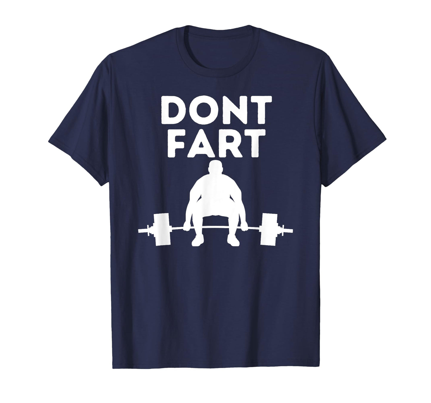 Don't Fart Workout Shirt Funny Fitness Weightlifting Gym Gag T-Shirt
