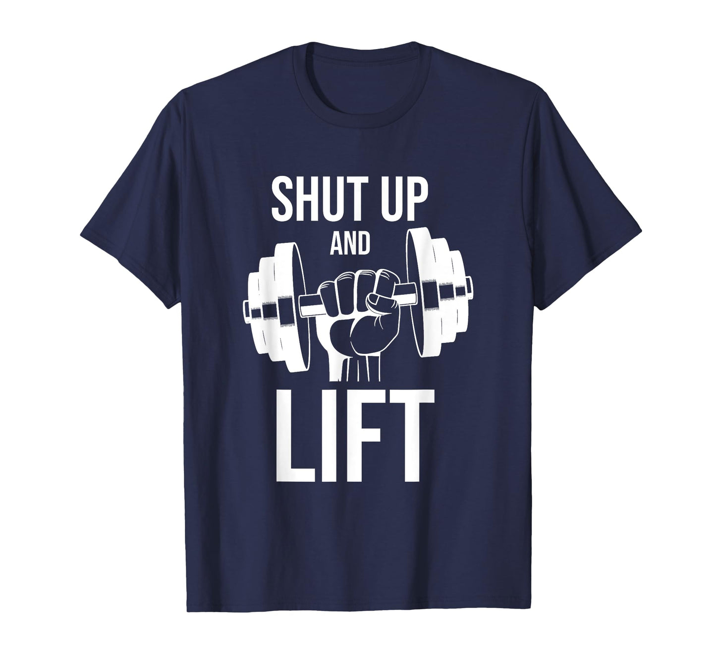 Gym | Shut Up And Lift | Body Building | Body Builder | Gym T-Shirt