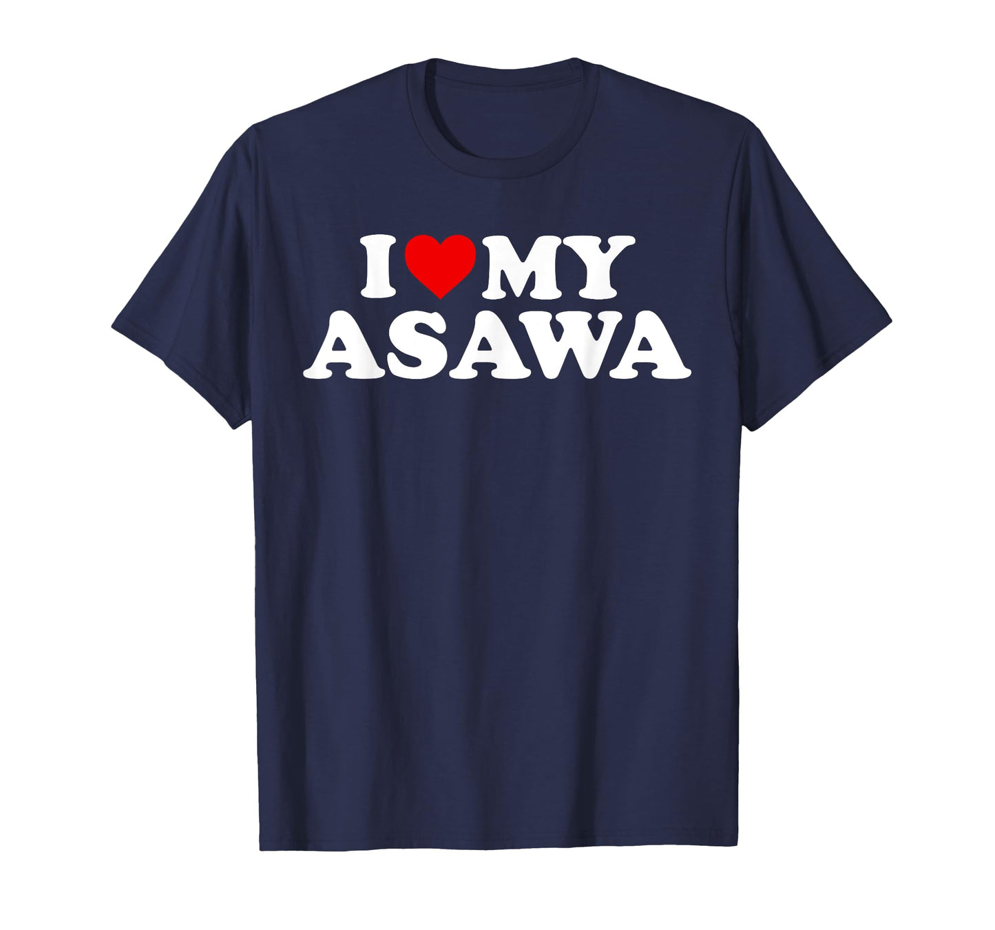 I Love My Asawa T-Shirt T-Shirt