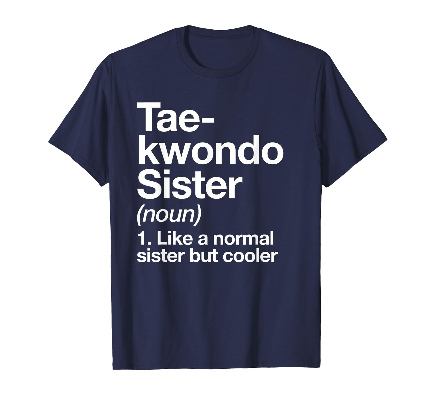 Taekwondo Sister Definition Funny Sports Martial Arts T-Shirt
