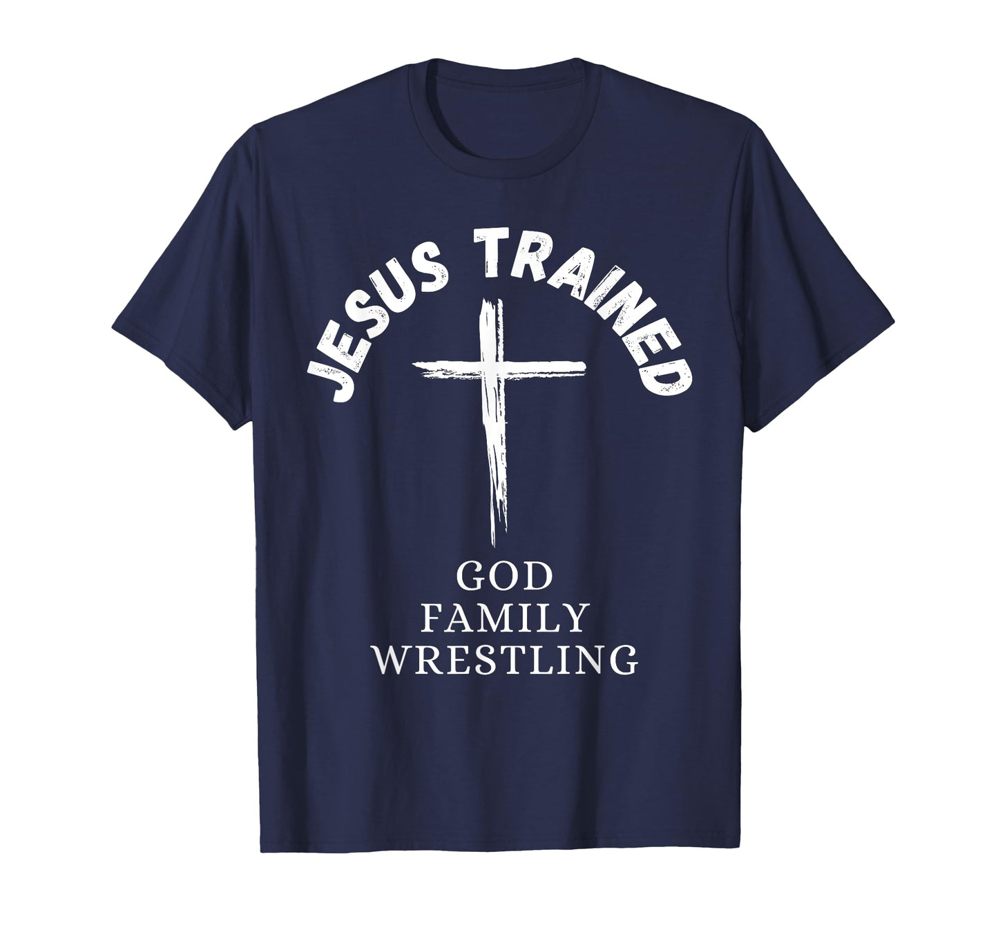 Jesus Trained Wrestling, Jesus Trained God Family Wrestling T-Shirt
