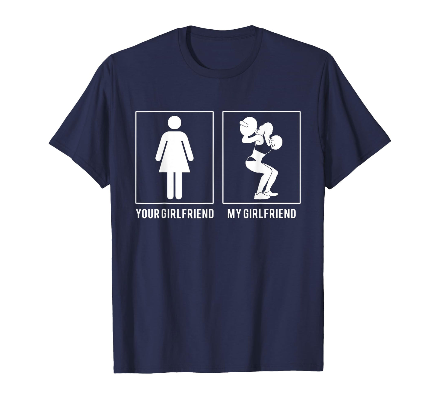 WEIGHT LIFTING - YOUR GIRLFRIEND - MY GIRLFRIEND T SHIRTS T-Shirt