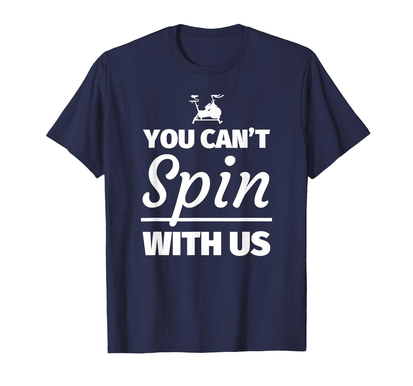You can't spin with us - Funny Spinning T-Shirt Gift T-Shirt
