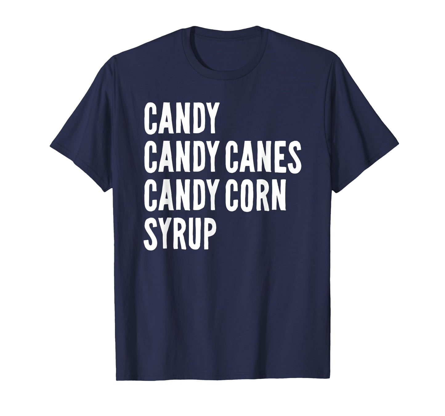 Candy Candy Canes Candy Corn Syrup Christmas Halloween T-Shirt