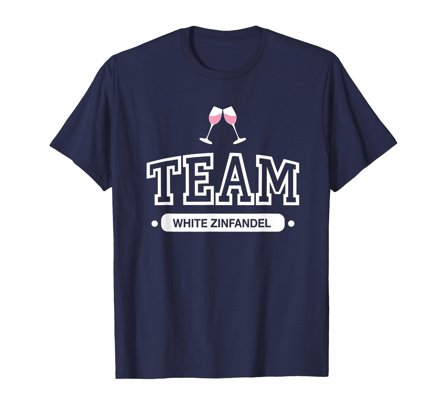 TEAM White Zinfandel t shirt T-Shirt
