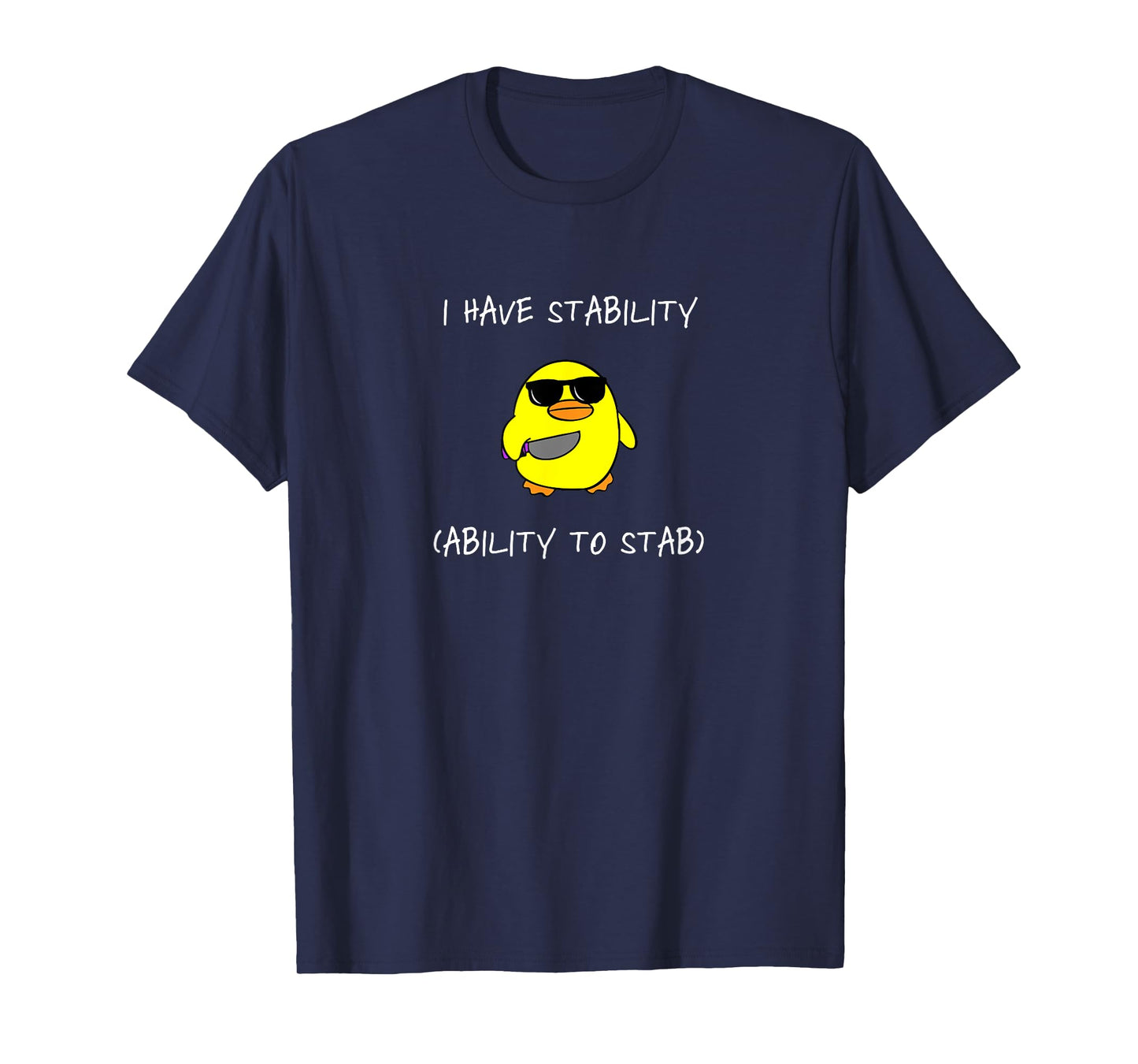 I Have Stability Ability To Stab T-Shirt