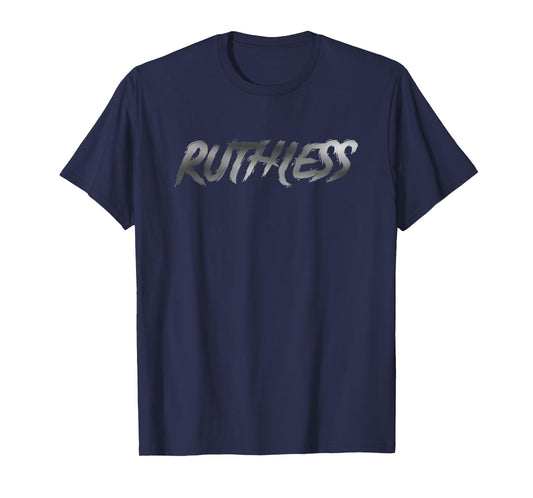 Ruthless T-Shirt