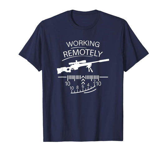 Working Remotely - Sniper - Remote Job Funny T-Shirt