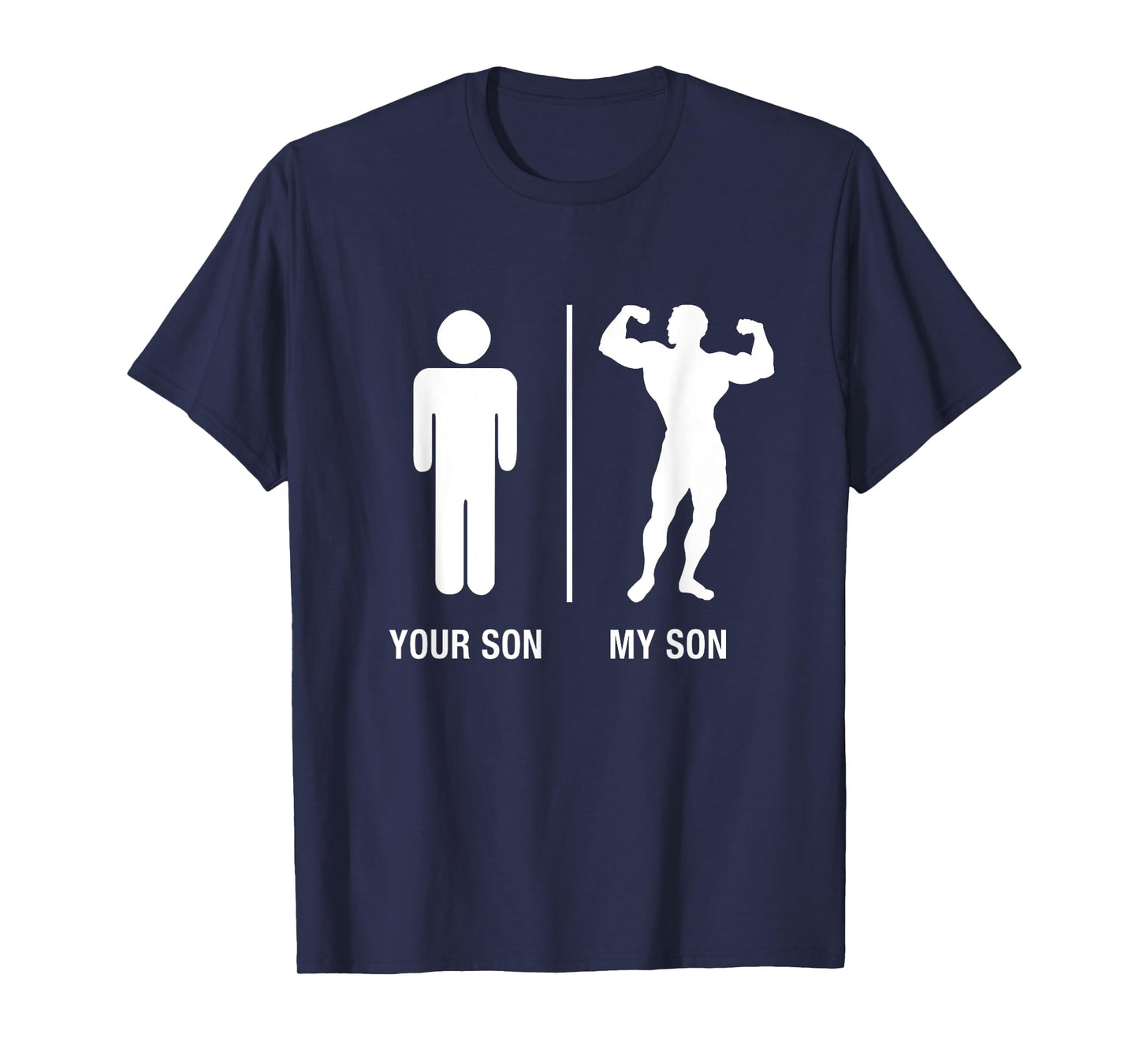 Your Son My Son Bodybuilder Funny Gym Work Out Shirt T-Shirt