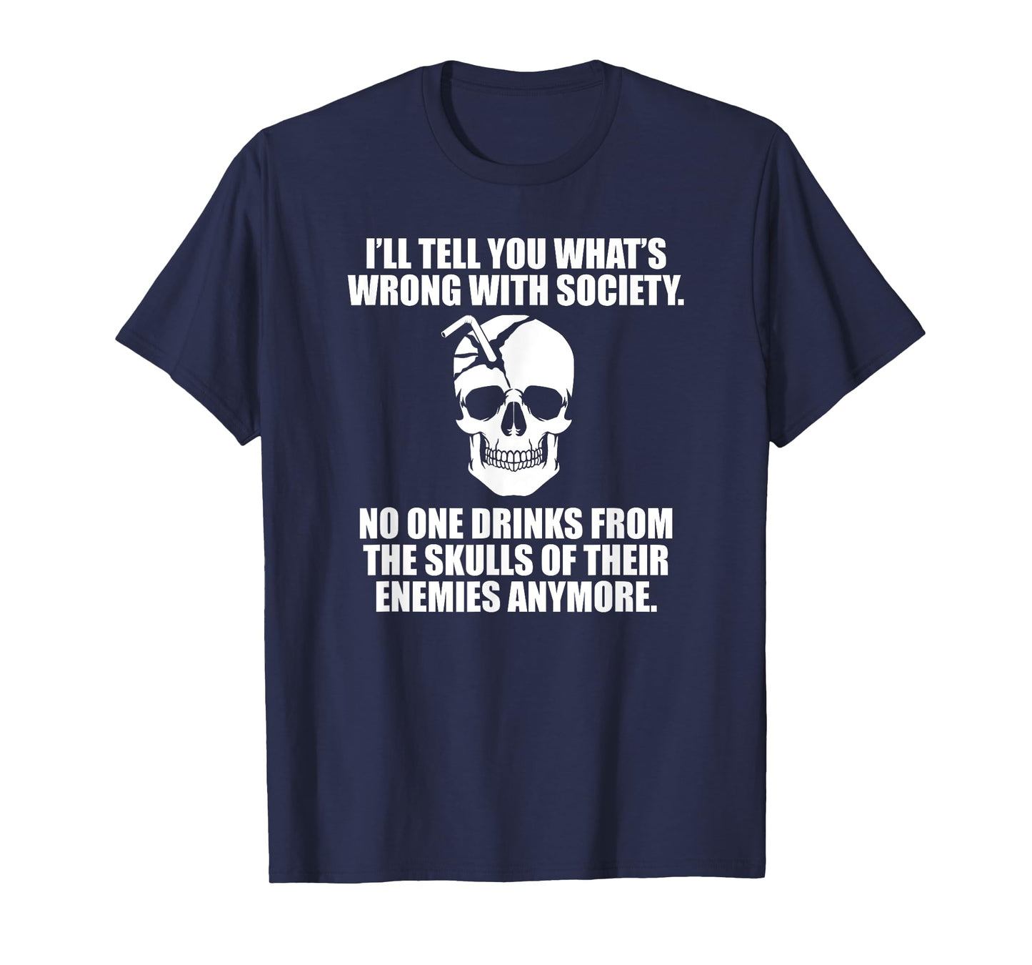 I'll Tell You What's Wrong With Society T-Shirt