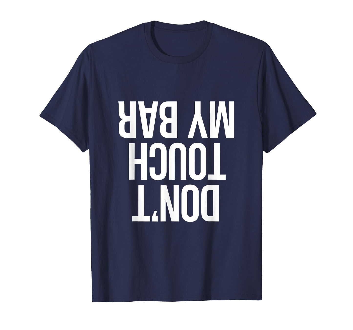 Don't Touch My Bar Bench Press Workout T-Shirt T-Shirt