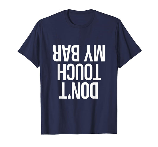 Don't Touch My Bar Bench Press Workout T-Shirt T-Shirt