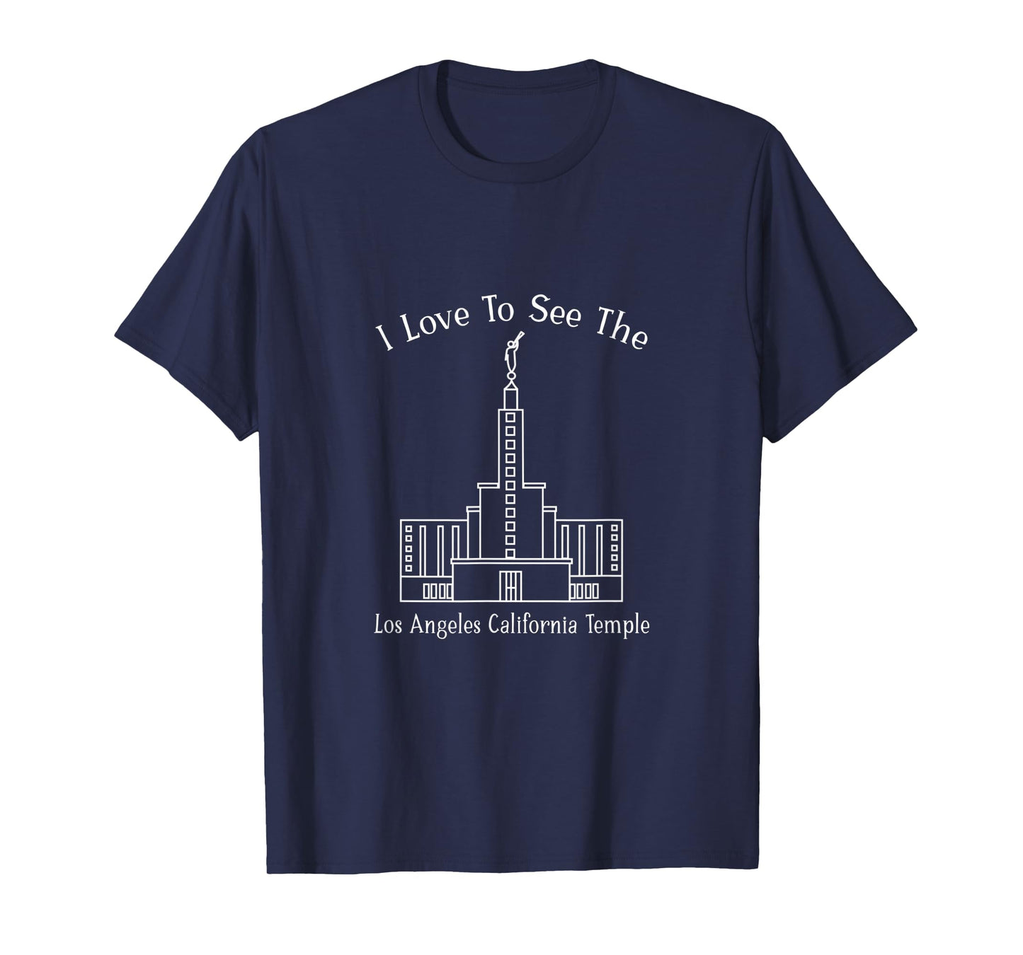 Los Angeles CA Temple, I love to see my temple, happy T-Shirt