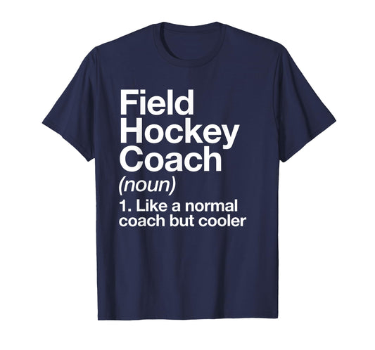 Field Hockey Coach Definition Funny Sports Trainer T-Shirt