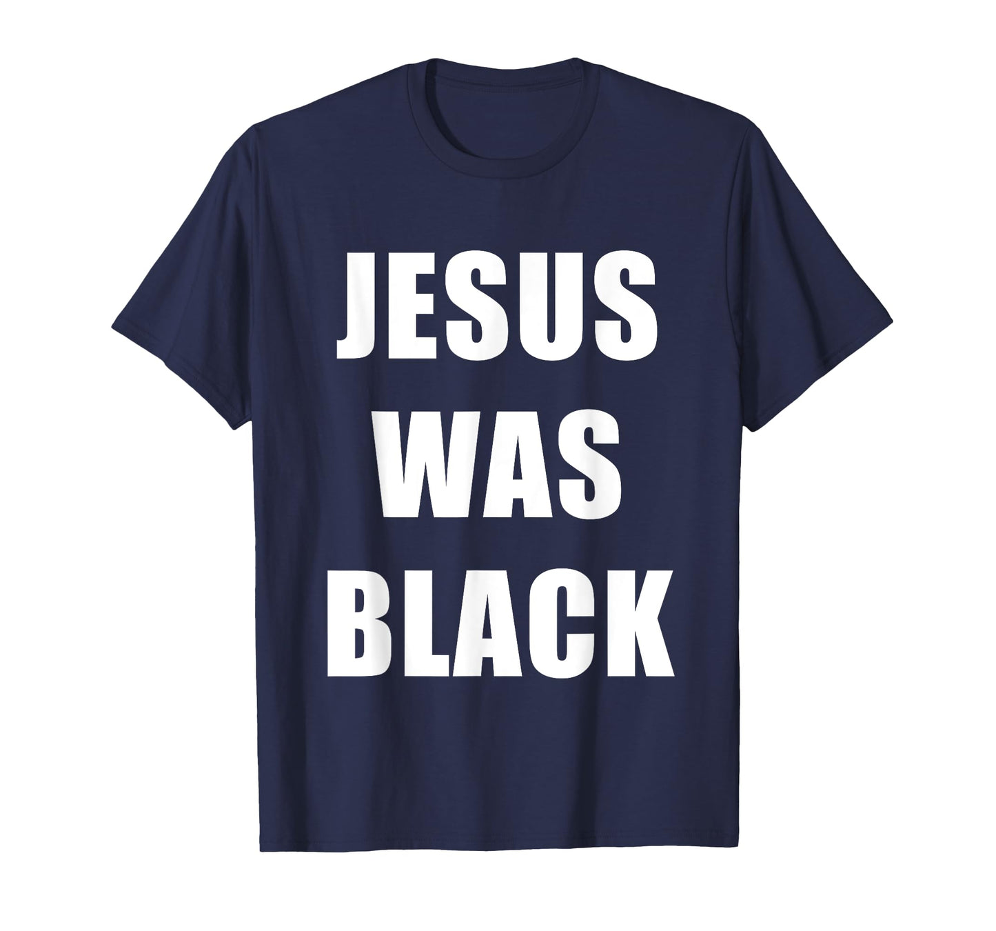 JESUS WAS BLACK - Christian History T-Shirt
