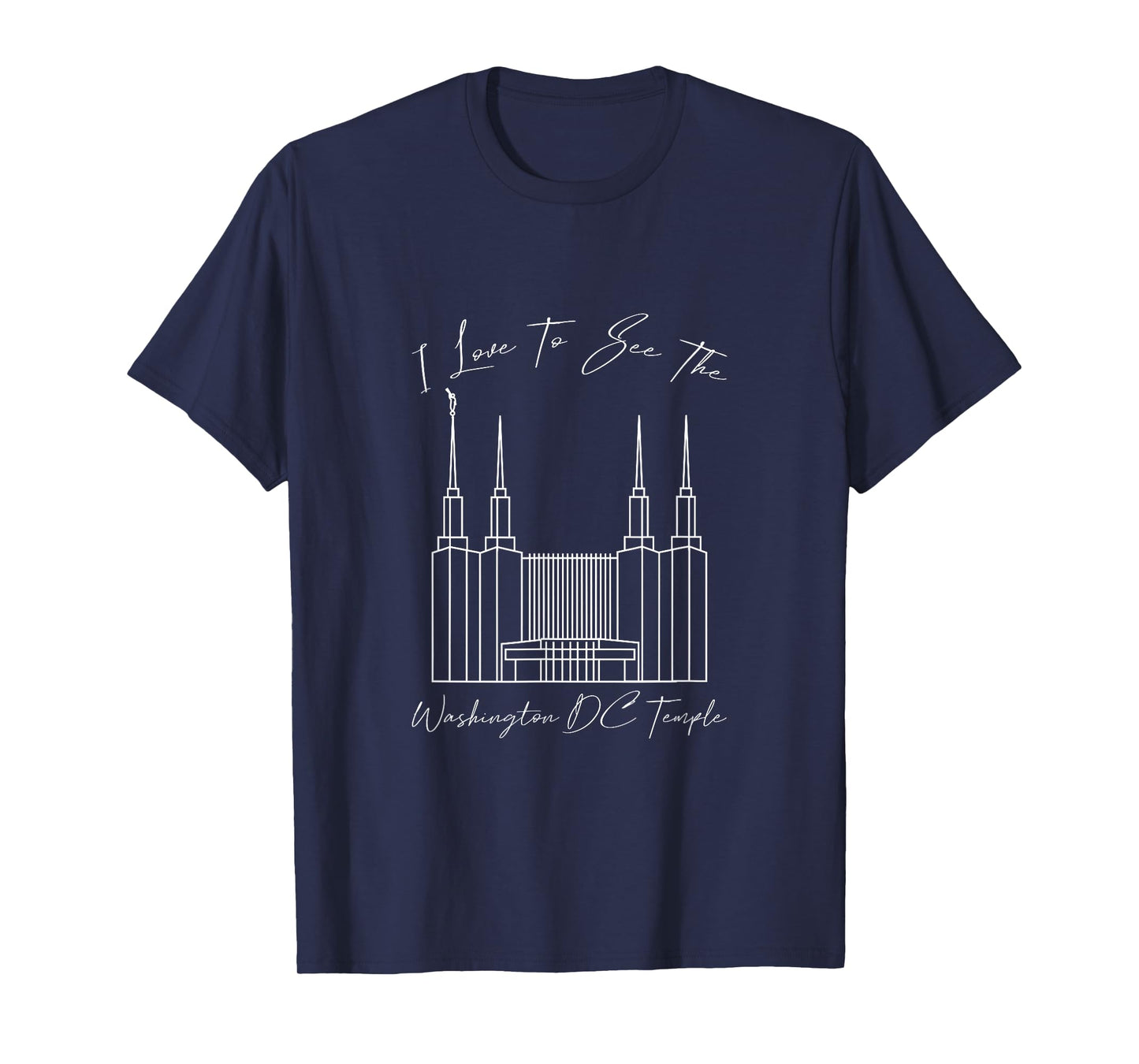 Washington DC Temple, I love to see my temple, calligraphy T-Shirt