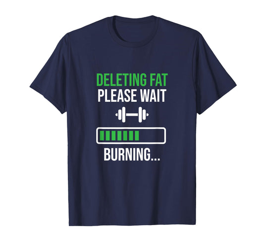 Funny Workout Motivation Deleting Fat Please Wait T-Shirt