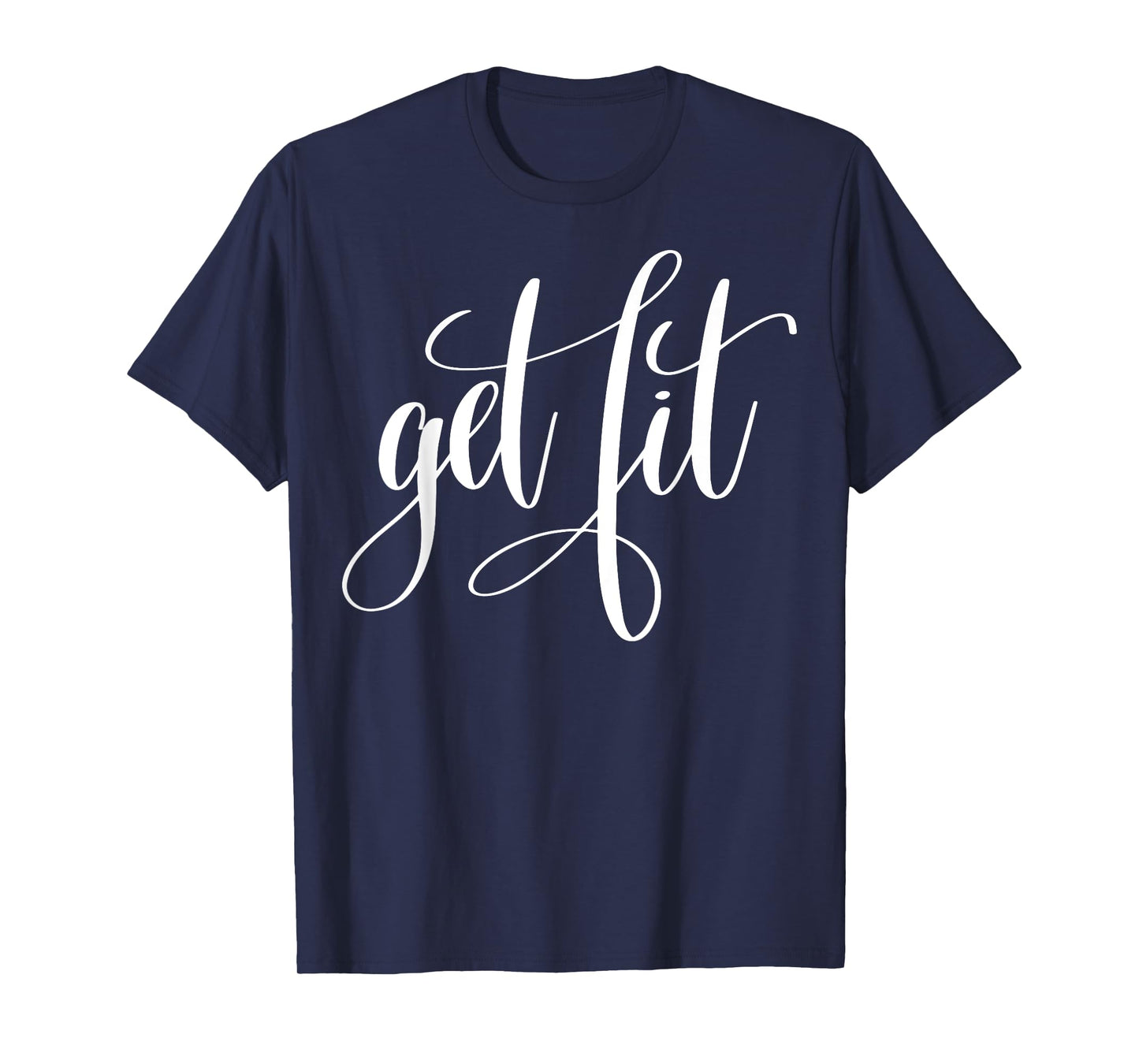 "Get Fit" fitness T-shirt (workout clothes) T-Shirt
