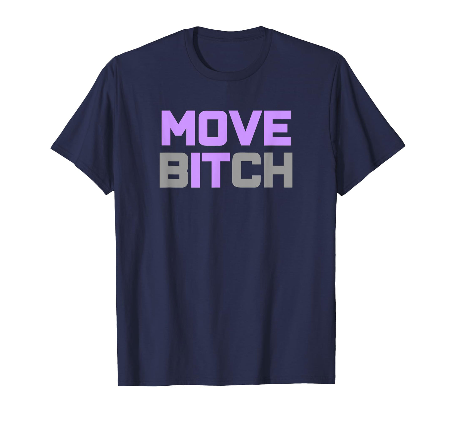 Move it, Move Bitch Workout T-Shirt