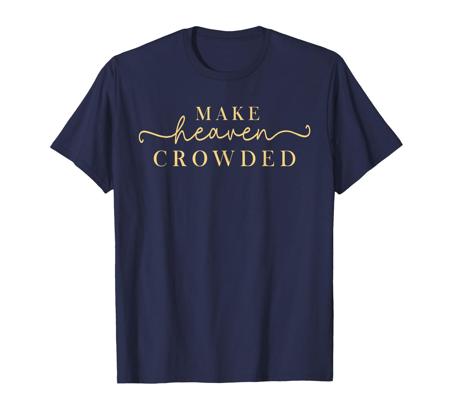 Vintage Make Heaven Crowded Christian Religious T-Shirt