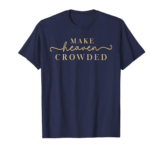 Vintage Make Heaven Crowded Christian Religious T-Shirt