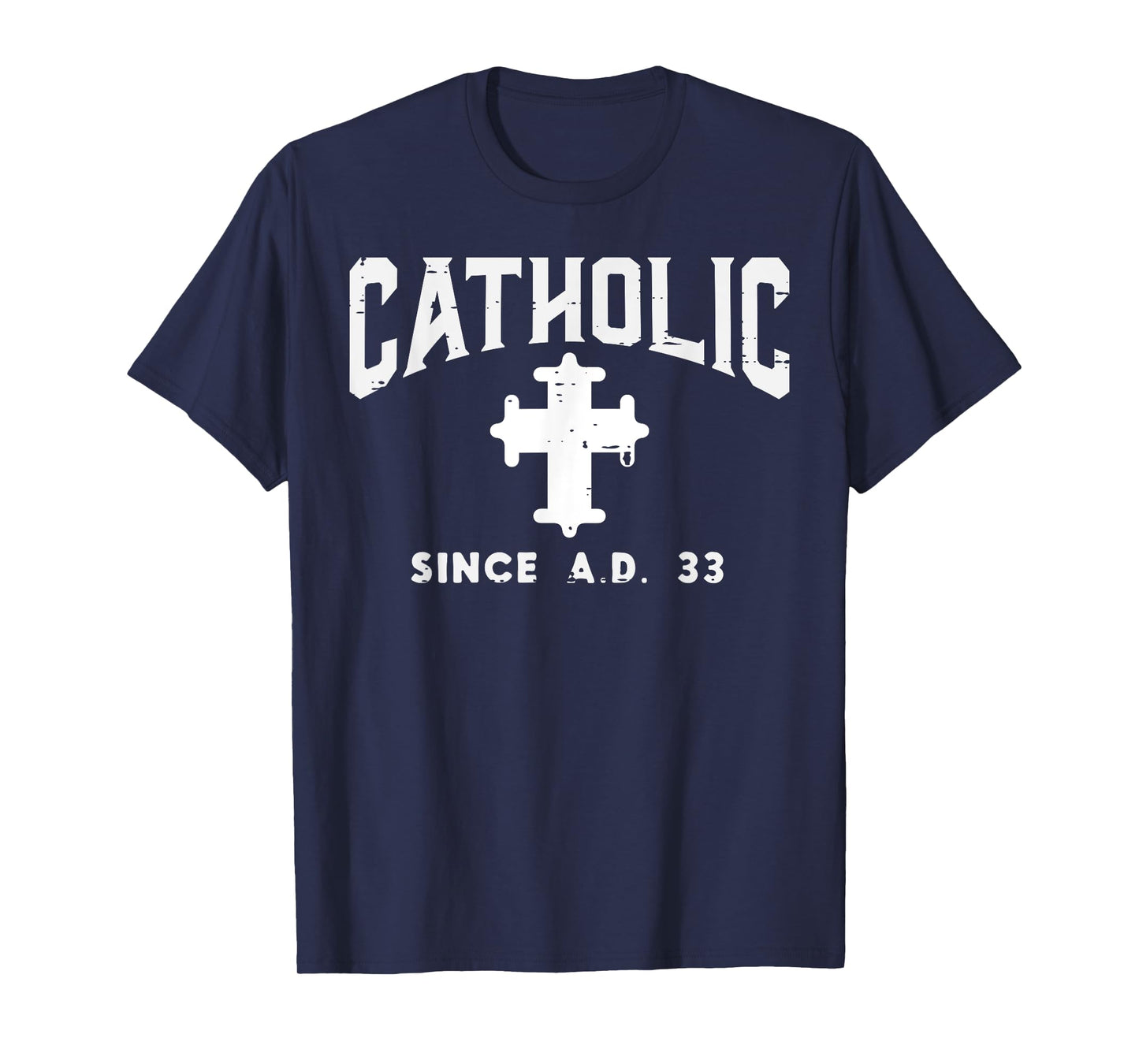 Catholic Since AD 33 God Jesus Christian Men Women Kids T-Shirt