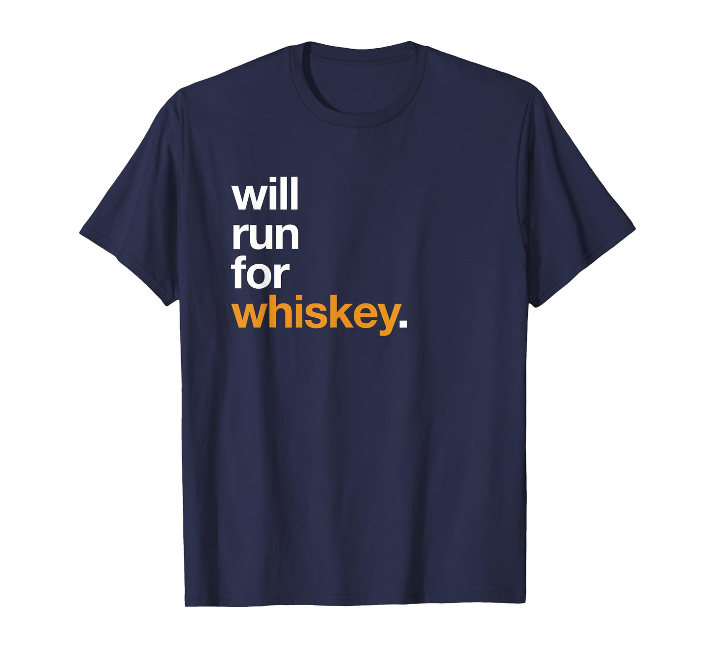 Will Run For Whiskey - Funny Running Drinking Shirt
